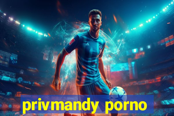 privmandy porno